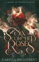 Six Scorched Roses. Autor: Carissa Broadbent. SmakLiter.pl Okładka książki Six Scorched Roses