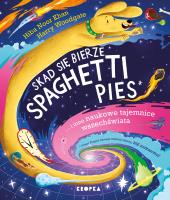 Skąd się bierze spaghetti pies i inne naukowe.... Autor: Khan Hiba Noor. SmakLiter.pl Okładka książki Skąd się bierze spaghetti pies i inne naukowe...