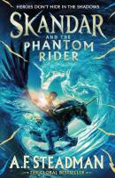 Skandar and the Phantom Rider. Autor: A.F. Steadman. SmakLiter.pl Okładka książki Skandar and the Phantom Rider
