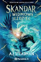 Skandar i Widmowy Jeździec. Autor: A.F. Steadman. SmakLiter.pl Okładka książki Skandar i Widmowy Jeździec