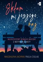 Skłam mi jeszcze raz. Autor: Jachnik Magdalena, Paula Ciulak. SmakLiter.pl Okładka książki Skłam mi jeszcze raz