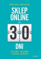 Sklep online w 30 dni. Zaplanuj, uruchom.... Autor: Skupieńska Agnieszka. SmakLiter.pl Okładka książki Sklep online w 30 dni. Zaplanuj, uruchom...