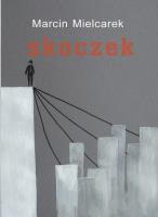 skoczek. Autor: Marcin Mielcarek. SmakLiter.pl Okładka książki skoczek