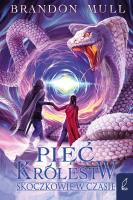 Skoczkowie w czasie. Pięć królestw. Tom 5. Autor: Brandon Mull. SmakLiter.pl Okładka książki Skoczkowie w czasie. Pięć królestw. Tom 5