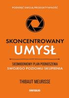 Skoncentrowany umysł. Siedmiodniowy plan podnosz... Autor: Thibaut Meurisse. SmakLiter.pl Okładka książki Skoncentrowany umysł. Siedmiodniowy plan podnosz..