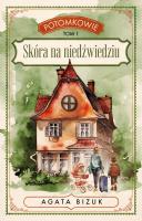 Skóra na niedźwiedziu. Potomkowie. Tom 1 (Duże Litery). Autor: Bizuk Agata. SmakLiter.pl Okładka książki Skóra na niedźwiedziu. Potomkowie. Tom 1 (Duże Litery)