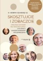 Skosztujcie i Zobaczcie. Ćwiczenia duchowe.... Autor: o. Henryk Dziadosz SJ. SmakLiter.pl Okładka książki Skosztujcie i Zobaczcie. Ćwiczenia duchowe...