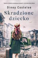 Skradzione dziecko. Autor: Diney Costeloe. SmakLiter.pl Okładka książki Skradzione dziecko