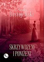 Skrzywdzeni i poniżeni. Autor: Fiodor Dostojewski. SmakLiter.pl Okładka książki Skrzywdzeni i poniżeni