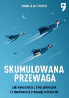 Skumulowana przewaga. Autor: Mark W. Schaefer. SmakLiter.pl Okładka książki Skumulowana przewaga