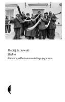 Ślachta. Historie z podlasko-mazow. pogranicza. Autor: Falkowski Maciej. SmakLiter.pl Okładka książki Ślachta. Historie z podlasko-mazow. pogranicza