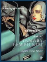 Śladami Tamary Łempickiej. Tamara oczami Tatiany. Autor: Rosnay Tatiana De, Charlotte Jolly de Rosnay. SmakLiter.pl Okładka książki Śladami Tamary Łempickiej. Tamara oczami Tatiany