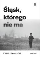 Okładka książki Śląsk, którego nie ma