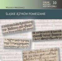 Śląskie języków pomieszanie. Autor: Mrozowicz Wojciech. SmakLiter.pl Okładka książki Śląskie języków pomieszanie