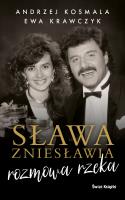 Sława zniesławia - rozmowa rzeka. Autor: Kosmala Andrzej, Krawczyk Ewa. SmakLiter.pl Okładka książki Sława zniesławia - rozmowa rzeka
