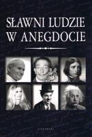 Sławni ludzie w anegdocie. Autor: Przemysław Słowiński. SmakLiter.pl Okładka książki Sławni ludzie w anegdocie