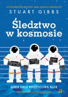 Śledztwo w kosmosie. Autor: Gibbs Stuart. SmakLiter.pl Okładka książki Śledztwo w kosmosie