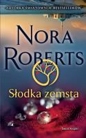 Słodka zemsta. Autor: Nora Roberts. SmakLiter.pl Okładka książki Słodka zemsta