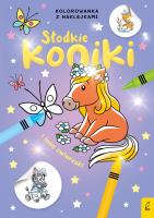 Okładka książki Słodkie zwierzaki. Słodkie konie i inne zwierzaki. Kolorowanka z naklejkami