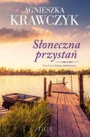 Słoneczna przystań. Czary codzienności Tom 3. Autor: Krawczyk Agnieszka. SmakLiter.pl Okładka książki Słoneczna przystań. Czary codzienności Tom 3