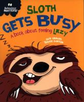 Sloth Gets Busy - A book about. Autor: Graves Sue. SmakLiter.pl Okładka książki Sloth Gets Busy - A book about
