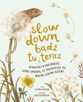 Slow Down. Bądź tu i teraz. Autor: Laura Brand, Pieńkowski Piotr. SmakLiter.pl Okładka książki Slow Down. Bądź tu i teraz