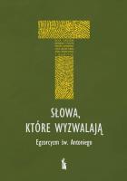 Słowa, które wyzwalają. Egzorcyzm św. Antoniego. Autor: Zając Andrzej. SmakLiter.pl Okładka książki Słowa, które wyzwalają. Egzorcyzm św. Antoniego