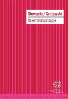 Słowacki/Grotowski. Rekontekstualizacje. Autor: red. Dariusz Kosiński, Świątkowska Wanda. SmakLiter.pl Okładka książki Słowacki/Grotowski. Rekontekstualizacje