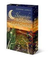 Słowiańskie rośliny czarowne w.kolekcjonerskie. Autor: Joanna Laprus. SmakLiter.pl Okładka książki Słowiańskie rośliny czarowne w.kolekcjonerskie