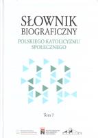 Słownik biograficzny polskiego katolicyzmu... T.7. Autor: red. Rafał Łatka. SmakLiter.pl Okładka książki Słownik biograficzny polskiego katolicyzmu... T.7