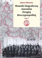 Słownik biograficzny starostów Drugiej Rzeczypospolitej. Tom II. Autor: JANUSZ MIERZWA. SmakLiter.pl Okładka książki Słownik biograficzny starostów Drugiej Rzeczypospolitej. Tom II