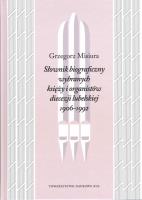 Okładka książki Słownik Biograficzny wybranych księży i organistów diecezji lubelskiej 1906-1992