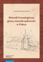 Słownik frazeologiczny gwary Staroobrzędców w Polsce. Autor: Grupa-Dolińska Magdalena. SmakLiter.pl Okładka książki Słownik frazeologiczny gwary Staroobrzędców w Polsce