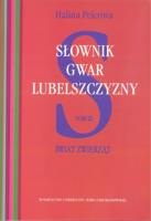 Słownik gwar Lubelszczyzny T.3 Świat zwierząt. Autor: Pelcowa Halina. SmakLiter.pl Okładka książki Słownik gwar Lubelszczyzny T.3 Świat zwierząt