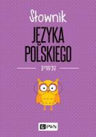 Słownik języka polskiego PWN. Autor: Drabik Lidia. SmakLiter.pl Okładka książki Słownik języka polskiego PWN