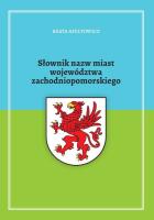 Słownik nazw miast województwa zachodniopomor.. Autor: Beata Afeltowicz. SmakLiter.pl Okładka książki Słownik nazw miast województwa zachodniopomor.