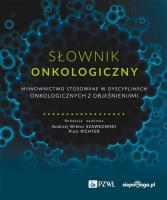 Słownik onkologiczny. Autor: Szawłowski Andrzej Wiktor, Richter Piotr. SmakLiter.pl Okładka książki Słownik onkologiczny