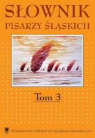 Słownik pisarzy śląskich. T.3. Autor: red. Jacek Lyszczyna, Dariusz Rott. SmakLiter.pl Okładka książki Słownik pisarzy śląskich. T.3