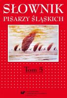 Słownik pisarzy śląskich T.5. Autor: red. Jacek Lyszczyna, red. Dariusz Rott. SmakLiter.pl Okładka książki Słownik pisarzy śląskich T.5