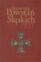 Słownik Powstań Śląskich 1921. Tom 3. Autor: Opracowanie zbiorowe. SmakLiter.pl Okładka książki Słownik Powstań Śląskich 1921. Tom 3