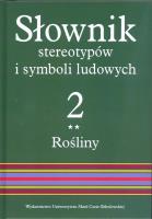 Słownik stereotypów i symboli ludowych T.2 Rośliny. Autor: Jerzy Bartmiński (red.). SmakLiter.pl Okładka książki Słownik stereotypów i symboli ludowych T.2 Rośliny