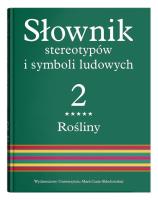 Słownik stereotypów i symboli ludowych Tom 2 Zeszyt 5 Rośliny: drzewa owocowe i iglaste. Autor: praca zbi. SmakLiter.pl Okładka książki Słownik stereotypów i symboli ludowych Tom 2 Zeszyt 5 Rośliny: drzewa owocowe i iglaste