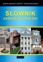 Słownik ukraińsko-polski wyd. 2. Autor: Bożena Zinkiewicz-Tomanek, Oksana Baraniwska. SmakLiter.pl Okładka książki Słownik ukraińsko-polski wyd. 2