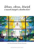 Słowo, obraz, dźwięk w mszach świętych.... Autor:   Praca zbiorowa. SmakLiter.pl Okładka książki Słowo, obraz, dźwięk w mszach świętych...