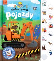 Słucham i poznaję. Pojazdy. Książeczka z dźwiękami. Autor: Grażyna Wasilewicz. SmakLiter.pl Okładka książki Słucham i poznaję. Pojazdy. Książeczka z dźwiękami