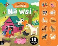 Słuchamy zwierząt! Na wsi. 10 odgłosów. Autor: Bator Agnieszka. SmakLiter.pl Okładka książki Słuchamy zwierząt! Na wsi. 10 odgłosów