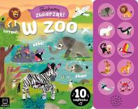 Słuchamy zwierząt! W zoo. 10 odgłosów. Autor: Bator Agnieszka. SmakLiter.pl Okładka książki Słuchamy zwierząt! W zoo. 10 odgłosów