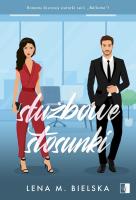 Służbowe stosunki. Autor: Lena M. Bielska. SmakLiter.pl Okładka książki Służbowe stosunki