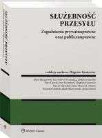 Służebność przesyłu. Zagadnienia prywatnoprawne oraz publicznoprawne. Autor: Kuniewicz Zbigniew, Bieranowski Adam, Pokrzywniak Jakub, Mularski Krzysztof, Marszałek Marcin, Suchoń Aneta, Ewa Habryn-Chojnacka, Piotr Klaczak, Zbigniew Jaremko, Jacek Krzynówek, Maria Maszczyk-Andura. SmakLiter.pl Okładka książki Służebność przesyłu. Zagadnienia prywatnoprawne oraz publicznoprawne
