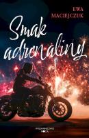 Smak adrenaliny. Autor: Ewa Maciejczuk. SmakLiter.pl Okładka książki Smak adrenaliny